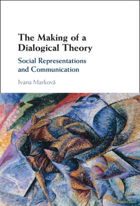 Marková |  The Making of a Dialogical Theory | Buch |  Sack Fachmedien