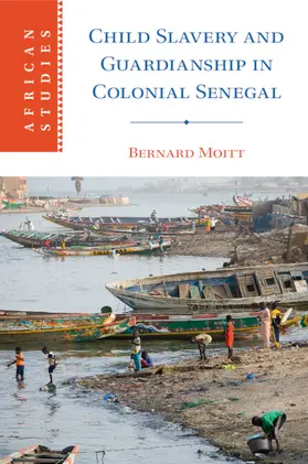 Moitt |  Child Slavery and Guardianship in Colonial Senegal | Buch |  Sack Fachmedien