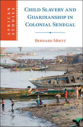 Moitt |  Child Slavery and Guardianship in Colonial Senegal | Buch |  Sack Fachmedien