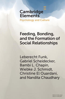 Funk / Scheidecker / Chapin |  Feeding, Bonding, and the Formation of Social Relationships | Buch |  Sack Fachmedien