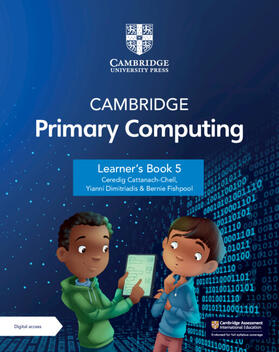Cattanech-Chell / Dimitriadis / Fishpool | Cambridge Primary Computing Learner's Book 5 with Digital Access (1 Year) | Medienkombination | 978-1-009-30928-8 | sack.de