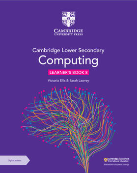 Ellis / Lawrey | Cambridge Lower Secondary Computing Learner's Book 8 with Digital Access (1 Year) | Medienkombination | 978-1-009-30929-5 | sack.de