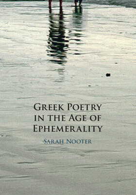 Nooter |  Greek Poetry in the Age of Ephemerality | Buch |  Sack Fachmedien