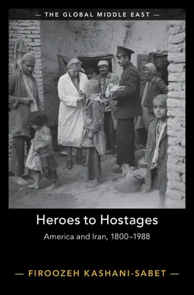 Kashani-Sabet |  Heroes to Hostages | Buch |  Sack Fachmedien