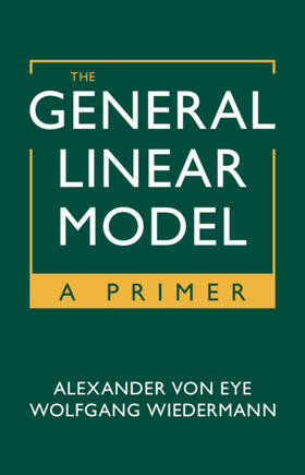 von Eye / Wiedermann |  The General Linear Model | Buch |  Sack Fachmedien