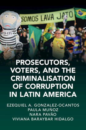 Gonzalez-Ocantos / Pavao / Chirinos | Prosecutors, Voters and the Criminalization of Corruption in Latin America | Buch | 978-1-009-32980-4 | sack.de