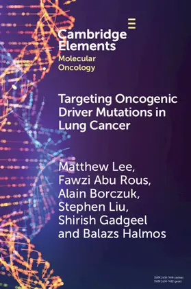 Lee / Abu Rous / Borczuk |  Targeting Oncogenic Driver Mutations in Lung Cancer | Buch |  Sack Fachmedien