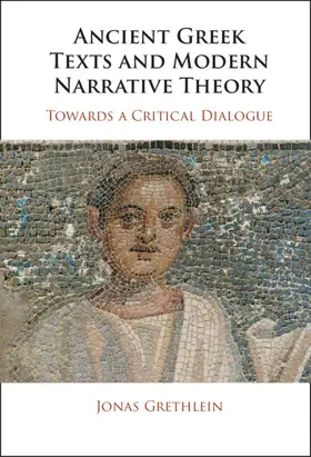 Grethlein | Ancient Greek Texts and Modern Narrative Theory | Buch | 978-1-009-33959-9 | sack.de