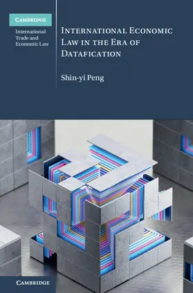 Peng |  International Economic Law in the Era of Datafication | Buch |  Sack Fachmedien