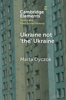 Dyczok |  Ukraine Not 'The' Ukraine | Buch |  Sack Fachmedien