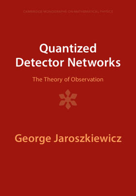 Jaroszkiewicz |  Quantized Detector Networks | Buch |  Sack Fachmedien