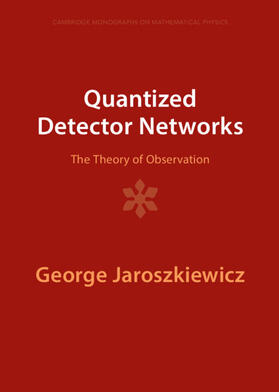 Jaroszkiewicz |  Quantized Detector Networks | Buch |  Sack Fachmedien