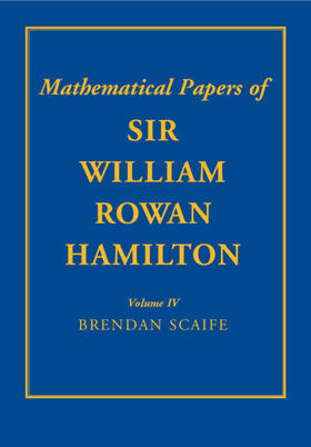 Hamilton / Scaife |  The Mathematical Papers of Sir William Rowan Hamilton: Volume 4 | Buch |  Sack Fachmedien