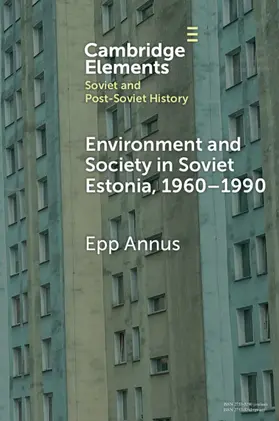 Annus |  Environment and Society in Soviet Estonia, 1960-1990 | Buch |  Sack Fachmedien