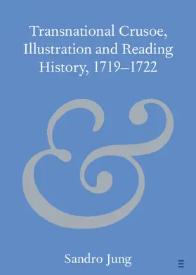 Jung |  Transnational Crusoe, Illustration and Reading History, 1719-1722 | Buch |  Sack Fachmedien