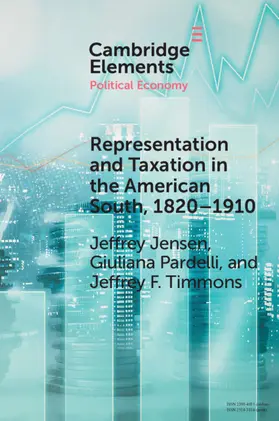 Pardelli / Jensen / Timmons |  Representation and Taxation in the American South, 1820-1910 | Buch |  Sack Fachmedien