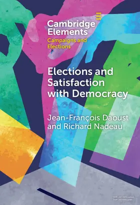 Daoust / Nadeau |  Elections and Satisfaction with Democracy | Buch |  Sack Fachmedien