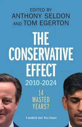 Seldon / Egerton |  The Conservative Effect, 2010-2024 | Buch |  Sack Fachmedien