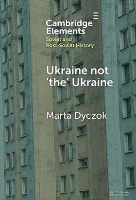 Dyczok |  Ukraine Not 'The' Ukraine | Buch |  Sack Fachmedien