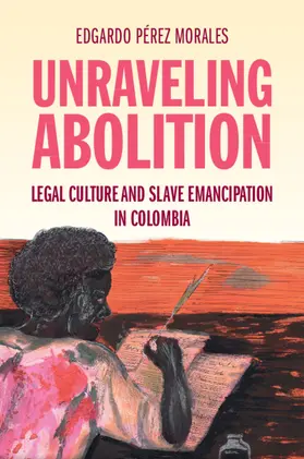 Pérez Morales |  Unraveling Abolition | Buch |  Sack Fachmedien