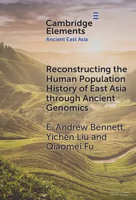 Bennett / Fu / Liu |  Reconstructing the Human Population History of East Asia through Ancient Genomics | Buch |  Sack Fachmedien