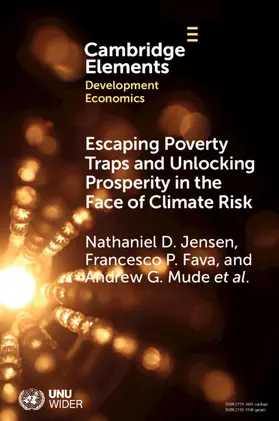 Jensen / Fava / Mude |  Escaping Poverty Traps and Unlocking Prosperity in the Face of Climate Risk | Buch |  Sack Fachmedien