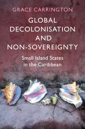 Carrington | Global Decolonisation and Non-Sovereignty | Buch | 978-1-009-56044-3 | sack.de