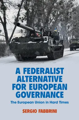 Fabbrini |  A Federalist Alternative for European Governance | Buch |  Sack Fachmedien