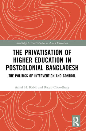 Kabir / Chowdhury |  The Privatisation of Higher Education in Postcolonial Bangladesh | Buch |  Sack Fachmedien