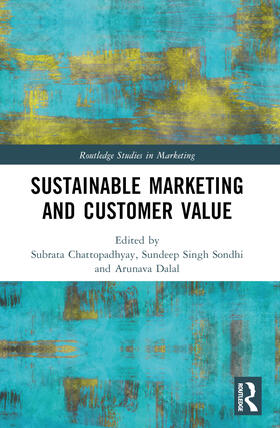 Dalal / Chattopadhyay / Sondhi |  Sustainable Marketing and Customer Value | Buch |  Sack Fachmedien