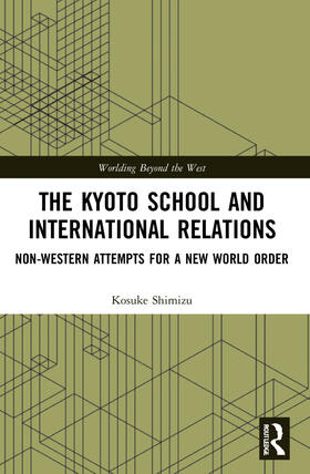 Shimizu |  The Kyoto School and International Relations | Buch |  Sack Fachmedien