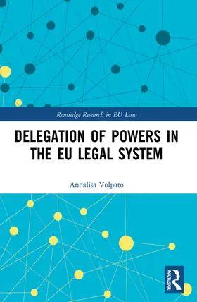 Volpato |  Delegation of Powers in the EU Legal System | Buch |  Sack Fachmedien