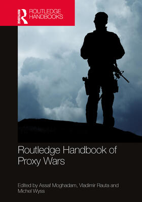 Moghadam / Rauta / Wyss |  Routledge Handbook of Proxy Wars | Buch |  Sack Fachmedien