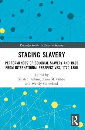 Gibbs / Adams / Sutherland |  Staging Slavery | Buch |  Sack Fachmedien