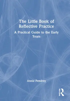 Pendrey |  The Little Book of Reflective Practice | Buch |  Sack Fachmedien