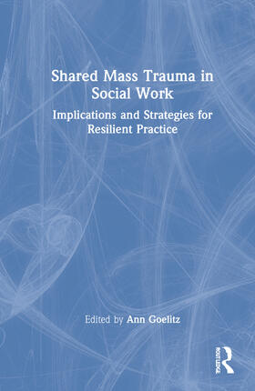 Goelitz |  Shared Mass Trauma in Social Work | Buch |  Sack Fachmedien