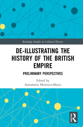 Motrescu-Mayes |  De-Illustrating the History of the British Empire | Buch |  Sack Fachmedien