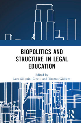 Siliquini-Cinelli / Giddens |  Biopolitics and Structure in Legal Education | Buch |  Sack Fachmedien