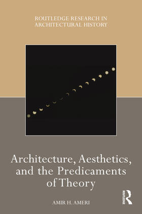 Ameri |  Architecture, Aesthetics, and the Predicaments of Theory | Buch |  Sack Fachmedien
