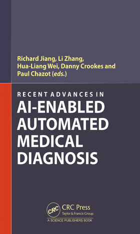 Jiang / Zhang / Crookes |  Recent Advances in AI-enabled Automated Medical Diagnosis | Buch |  Sack Fachmedien