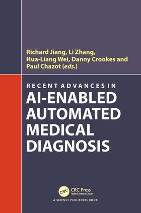 Crookes / Jiang / Wei |  Recent Advances in AI-enabled Automated Medical Diagnosis | Buch |  Sack Fachmedien