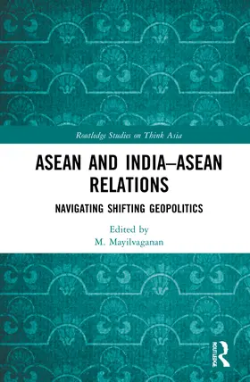 Mayilvaganan |  ASEAN and India-ASEAN Relations | Buch |  Sack Fachmedien