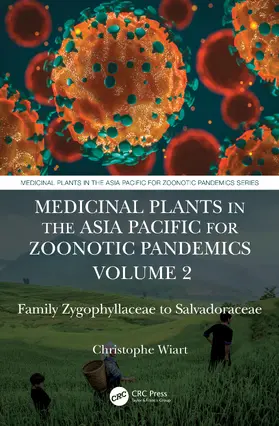 Wiart |  Medicinal Plants in the Asia Pacific for Zoonotic Pandemics, Volume 2 | Buch |  Sack Fachmedien