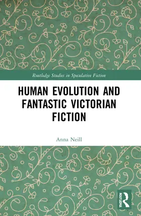 Neill |  Human Evolution and Fantastic Victorian Fiction | Buch |  Sack Fachmedien