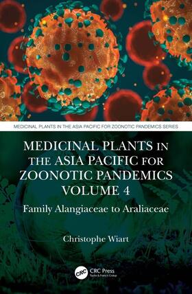 Wiart |  Medicinal Plants in the Asia Pacific for Zoonotic Pandemics, Volume 4 | Buch |  Sack Fachmedien