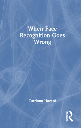 Havard |  When Face Recognition Goes Wrong | Buch |  Sack Fachmedien