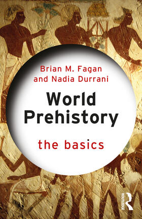 Fagan / Durrani |  World Prehistory: The Basics | Buch |  Sack Fachmedien