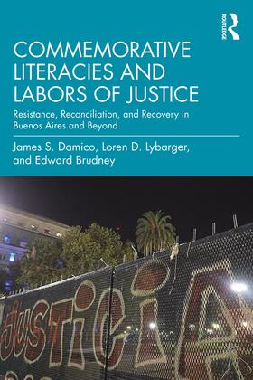 Damico / Lybarger / Brudney |  Commemorative Literacies and Labors of Justice | Buch |  Sack Fachmedien