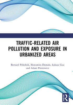 Polednik / Dumala / Guz |  Traffic-Related Air Pollution and Exposure in Urbanized Areas | Buch |  Sack Fachmedien