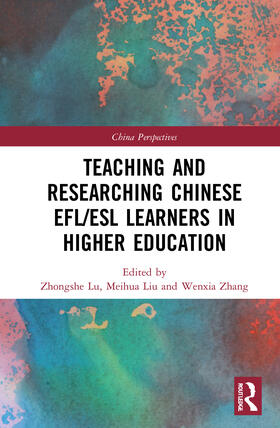 Lu / Liu / Zhang |  Teaching and Researching Chinese EFL/ESL Learners in Higher Education | Buch |  Sack Fachmedien